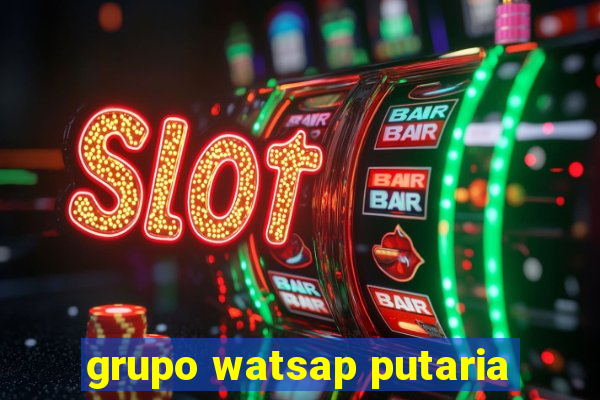 grupo watsap putaria